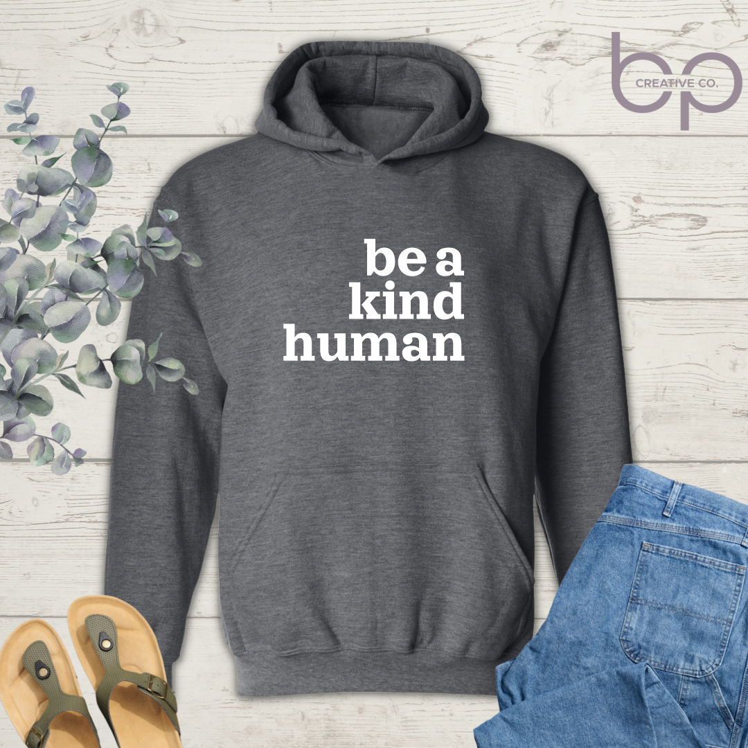 be a kind human